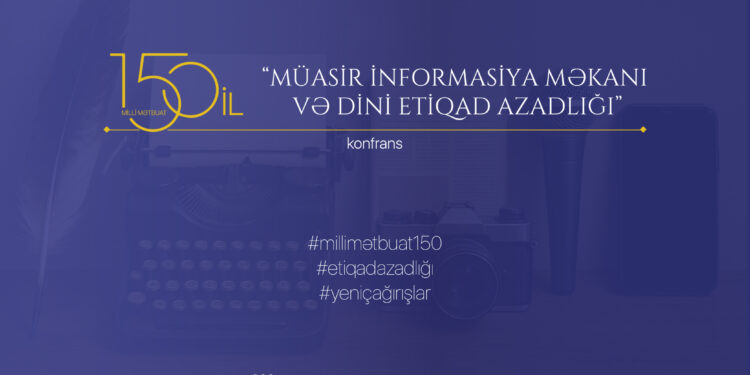 Şamaxıda “Müasir informasiya məkanı və dini etiqad azadlığı” mövzusunda konfrans keçiriləcək