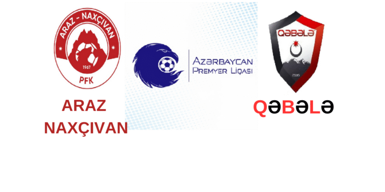 "Araz-Naxçıvan" "Qəbələ"ni qəbul edir-START HEYƏTLƏR