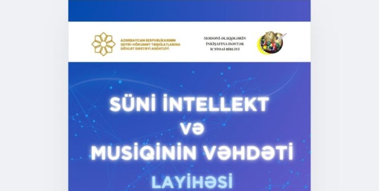 "Süni intellekt və musiqinin vəhdəti" adlı layihəsinə start verilir-FOTO