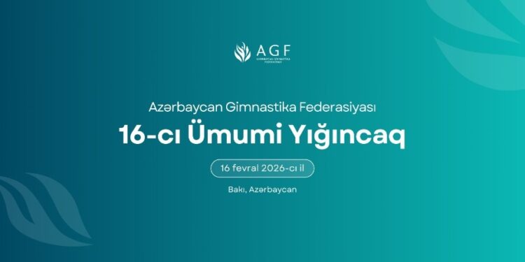 Azərbaycan Gimnastika Federasiyasının hesabat-seçki xarakterli 16-cı Ümumi yığıncağı keçirilib