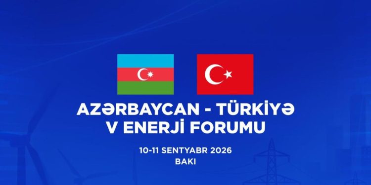 Bakıda Azərbaycan-Türkiyə 5-ci Enerji Forumu keçirilir