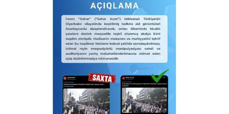 Media və Yayım Şurası: İranın “Səhər” telekanalı Diyarbəkirdəki görüntüləri Azərbaycanla əlaqələndirərək dezinformasiya yayıb